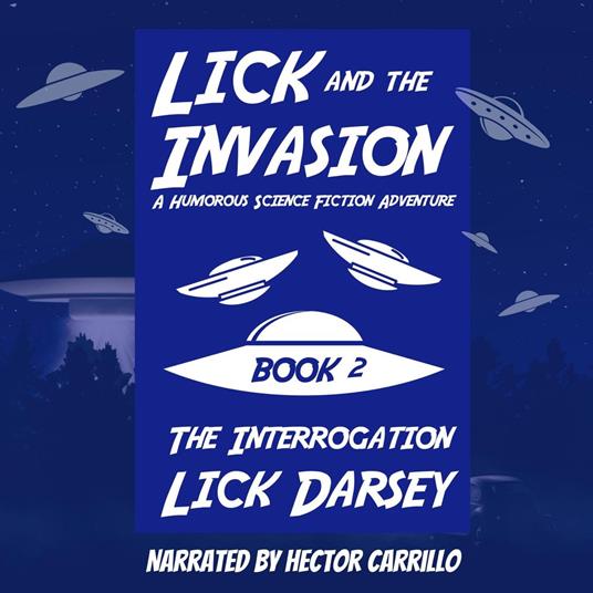 Lick and the Invasion: The Interrogation