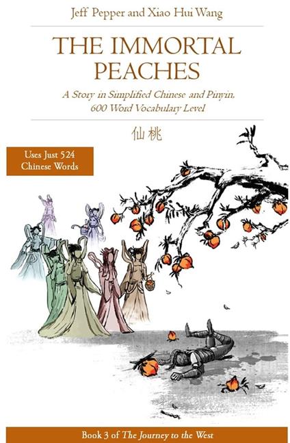 The Immortal Peaches: A Story in Simplified Chinese and Pinyin, 600 Word Vocabulary