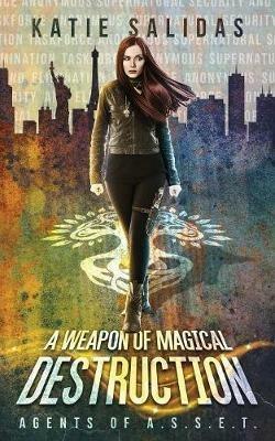A Weapon of Magical Destruction - Katie Salidas - cover