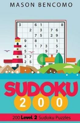 Sudoku 200: Level Up With Easy Yet Challenging Sudoku Puzzles - Mason Bencomo - cover