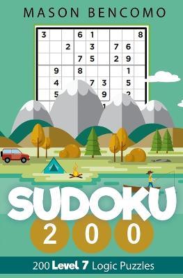 Sudoku 200: More Hard Sudoku For Everyone, Take Them On An Adventure - Mason Bencomo - cover