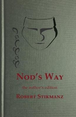 Nod's Way, the Author's Edition - Robert Stikmanz - cover