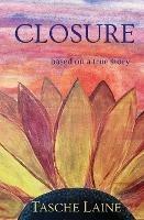 Closure: based on a true story - Tasche Laine - cover