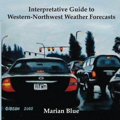 Interpretative Guide to Western-Northwest Weather Forecasts - Marian Blue - cover