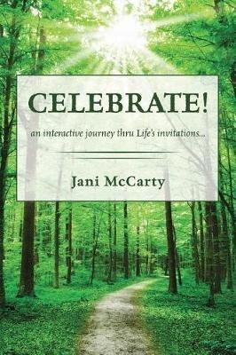 Celebrate!: An Interactive Journey Thru Life's Invitations - Jani McCarty - cover