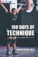 100 Days of Technique: A Simple Guide to Olympic Weightlifting