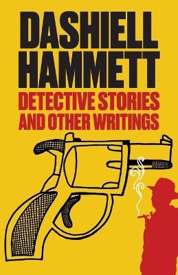Detective Stories and Other Writings - Dashiell Hammett - cover
