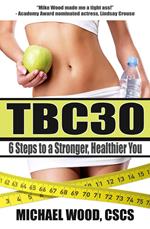 TBC30: 6 Steps to a Stronger, Healthier You