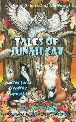 Tales of Junah Cat: Secret of the Forest - M R Neer - cover