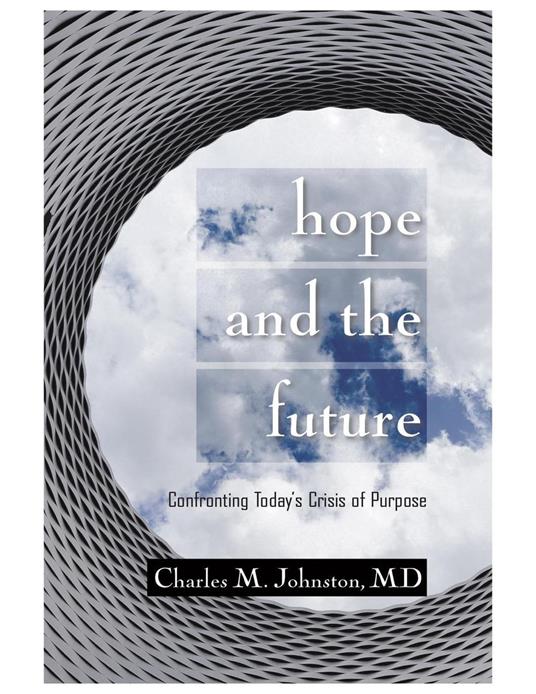Hope and the Future: Confronting Today's Crisis of Purpose