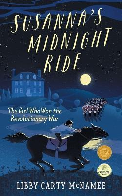 Susanna's Midnight Ride: The Girl Who Won the Revolutionary War - Libby Carty McNamee - cover