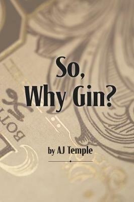 So, Why Gin? - Aj Temple - cover