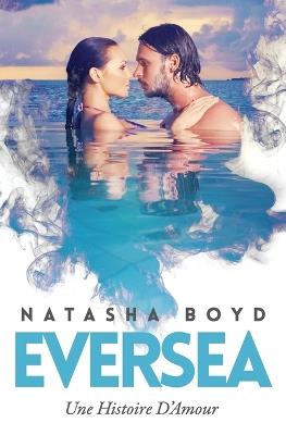 Eversea: Une Histoire D'Amour - Natasha Boyd - cover
