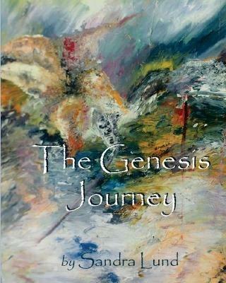 The Genesis Journey: Book One: Devotions From Creation - Sandra Lund - cover