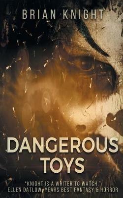 Dangerous Toys - Brian Knight - cover