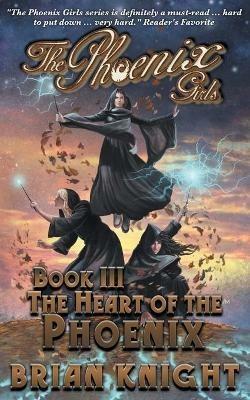 The Phoenix Girls: The Heart of the Phoenix - Brian Knight - cover