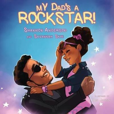 My Dad's a Rockstar - Shannon Anderson,Savannah Skye Anderson - cover