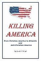 Killing America - Gerald N Wright - cover