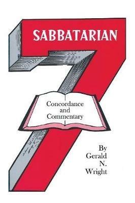 Sabbatarian Concordance & Commentary - Gerald N Wright - cover