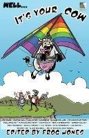 Well... It's Your Cow: An Anecdotal Anthology - Sam Knight,Lee French - cover