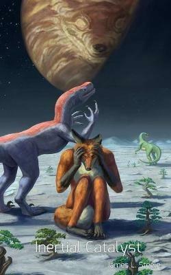 Inertial Catalyst: Archeons, Book 5 - James L Steele - cover