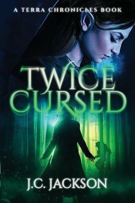 Twice Cursed - J C Jackson - cover