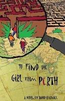 To Find the Girl from Perth - David Chadwick - cover