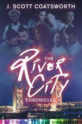 The River City Chronicles - J Scott Coatsworth - cover