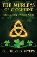 The Murleys of Cloghfune: Potato Farming to Copper Mining