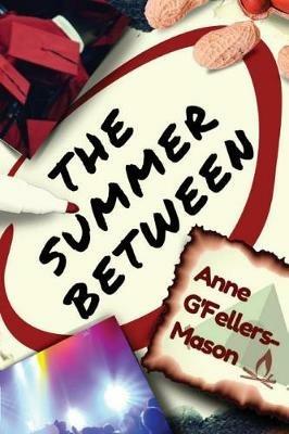The Summer Between - Anne G'Fellers-Mason - cover