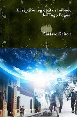 El espacio regional del mundo de Hugo Foguet - Gustavo Geirola - cover