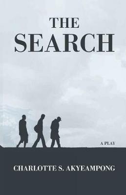 The Search: A Play - Charlotte S Akyeampong - cover
