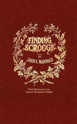 Finding Scrooge: or Another Christmas Carol - Jason C McDonald - cover