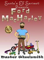 Ford MacHarley, Master Wheelsmith