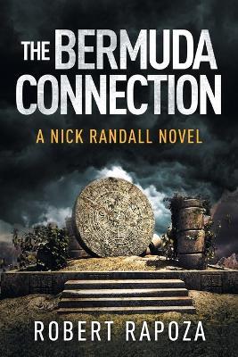 The Bermuda Connection: A Nick Randall Novel - Robert Rapoza - cover