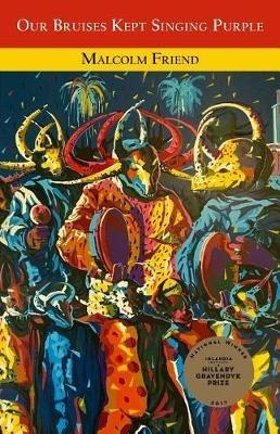 Our Bruises Kept Singing Purple - Malcolm Friend - cover