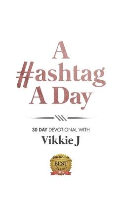 A #ashtag A Day - Vikkie J - cover