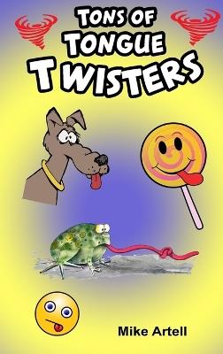 Tons Of Tongue Twisters - Mike Artell - cover
