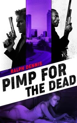 Pimp for the Dead - Ralph Dennis - cover