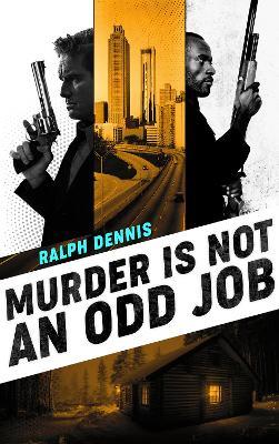 Murder is Not an Odd Job - Ralph Dennis - cover
