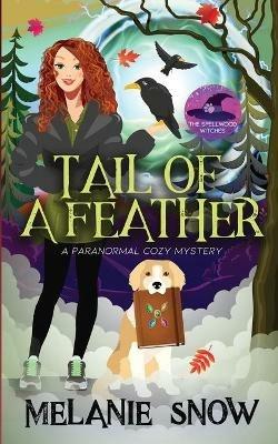Tail of a Feather: Paranormal Cozy Mystery - Melanie Snow - cover