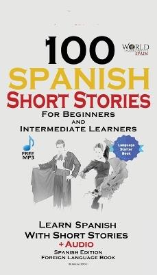100 Spanish Short Stories for Beginners - Christian Stahl - cover