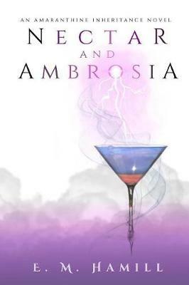 Nectar and Ambrosia - E. M. Hamill - cover