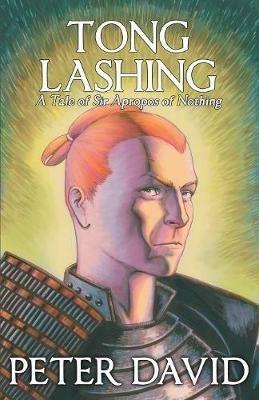Tong Lashing: Sir Apropos of Nothing, Book 3 - Peter David - cover