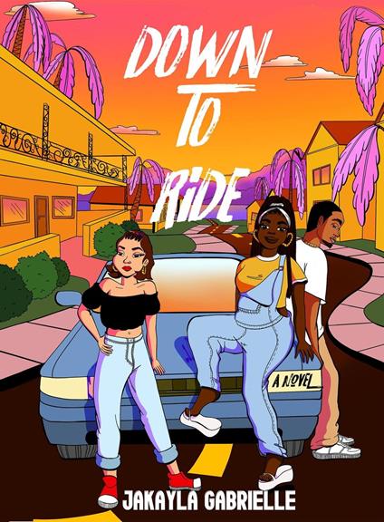 DOWN TO RIDE - Jakayla Gabrielle,Jakayla Smith - ebook