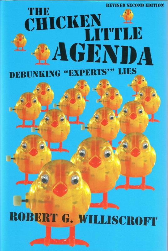 The Chicken Little Agenda: Debunking "Experts'" Lies
