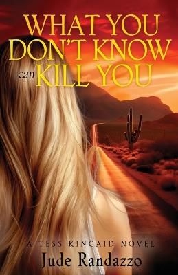 What You Don't Know Can Kill You - Jude Randazzo - cover