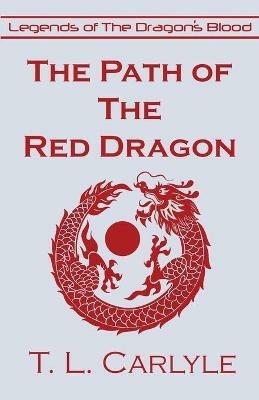 The Path of The Red Dragon - T L Carlyle - cover
