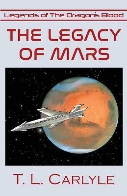 The Legacy of Mars - T L Carlyle - cover
