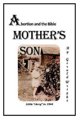 A Mother's Son: Abortion and the Bible - Gerald N Wright - cover